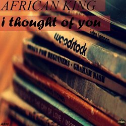 African King - I Thought Of You