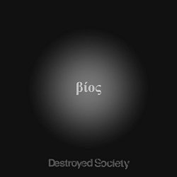 Destroyed Society - Bios [Explicit]