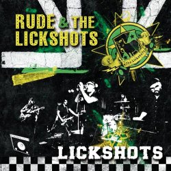 Rude And The Lickshots - Lickshots