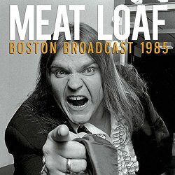 Meat Loaf - Boston Broadcast 1985 (Live)