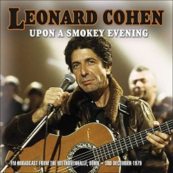 Leonard Cohen - Upon a Smokey Evening (Live)