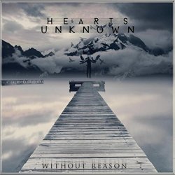 Hearts Unknown - Without Reason