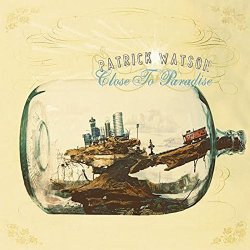 Patrick Watson - Close to Paradise-Deluxe-