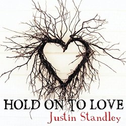 Justin Standley - Hold on to Love