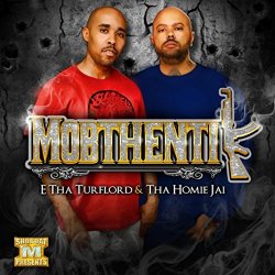 E Tha Turflord And Tha Homie Jai - Mobthentik Intro (feat. Shoboat) [Explicit]