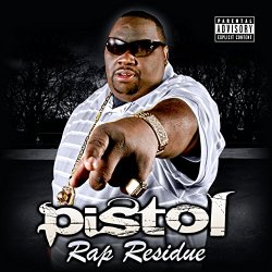 Pistol - Rap Residue [Explicit]