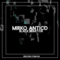 Mirko Antico - Black Reaktor