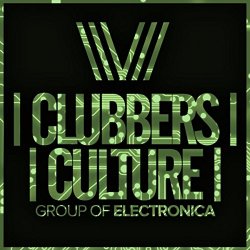 Various Artists - Clubbers Culture: Group Of Electronica