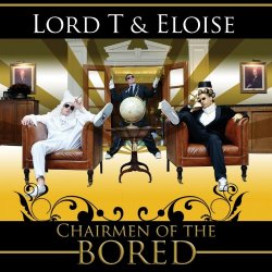 Lord T - Chairmen of the Bored [Explicit]