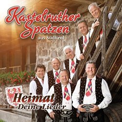 Kastelruther Spatzen - Heimat - Deine Lieder