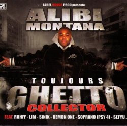 Alibi Montana - Toujours Ghetto Collector [Explicit]