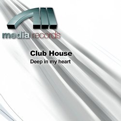 Club House - Deep in my heart