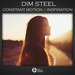 Dim Steel - Constant Motion: Inspiration