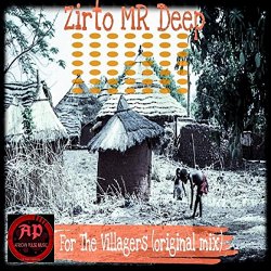 Zirto Mr Deep - For The Villagers