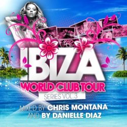 Various Artists - Ibiza World Club Tour Series Vol. 3 (Worldwide Edition)