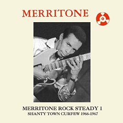 Various Artists - Merritone Rock Steady 1: Shanty Town Curfew 1966-1967