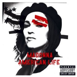 Madonna - American Life [Explicit]