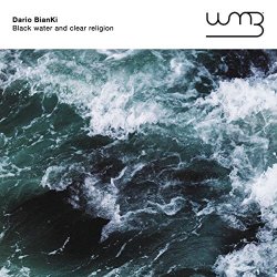 Dario BianKi - Black Water and Clear Religion