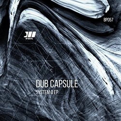 Dub Capsule - System 0 EP