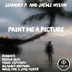 Leandro P And Jaymz Nylon - Paint Me A Picture