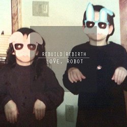 Love Robot - Rebuild | Rebirth