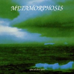 Metamorphosis - After All These Years