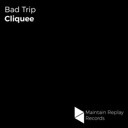 cliquee - Bad Trip (cliquee's I Dub Thee Mix)