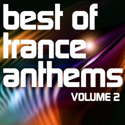 Various Artists - Best of Trance Anthems, Vol.2 (A Classic Hands Up and Vocal Trance Selection)