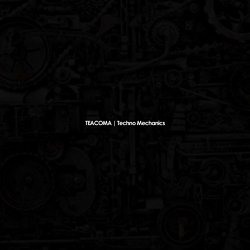 Teacoma - Techno Mechanics