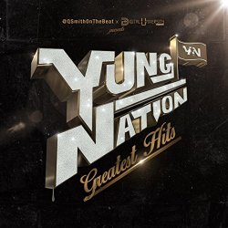 Yung Nation - Yung Nation Greatest Hits [Explicit]