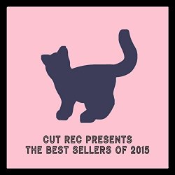 Various Artists - Cut Rec Presents the Best Sellers of 2015