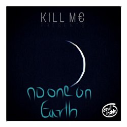 Kill M (IND) - No One On Earth