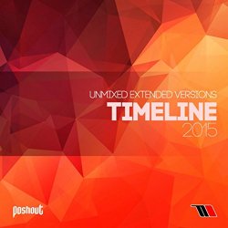 Various Artists - Timeline 2015. Unmixed Extended Versions
