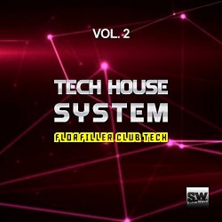 Various Artists - Tech House System, Vol. 2 (Floorfiller Club Tech)