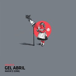 Gel Abril - Maya's Song