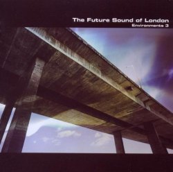 Future Sound of London - Vol.3-Environments