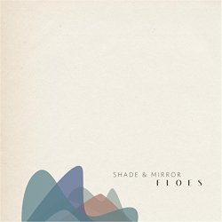 Floes - Shade & Mirror EP