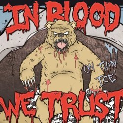 In Blood We Trust - On Thin Ice