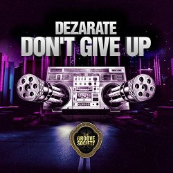 Dezarate - Don't Give UP