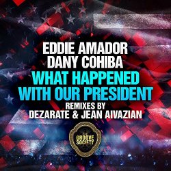 Eddie Amador Dany Cohiba - What Happened With Our President