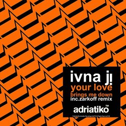 Ivna Ji - Your Love Brings Me Down