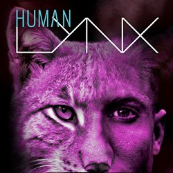Human Lynx - This Robotic Heart