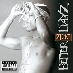 2Pac - Better Dayz [Explicit]
