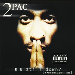 2pac - R U Still Down? [Remember Me]