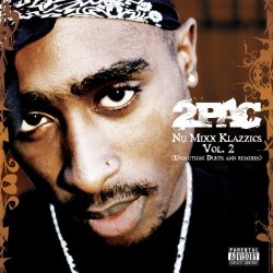 2Pac - Nu Mixx Klazzics Vol. 2 (Evolution: Duets And Remixes) [Explicit]
