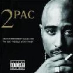 2pac - The 10th Anniversary Collection : The Sex, The Soul & The Street