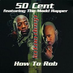 50 CENT FEAT. MADD RAPPER - how to rob / rowdy rowdy 12