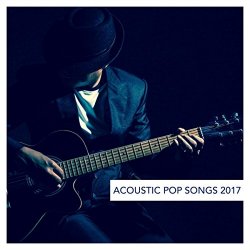   - Acoustic Pop Songs 2017