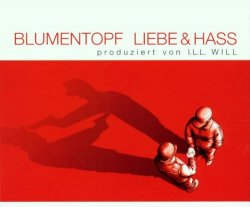 Blumentopf - Liebe & Hass (3 versions)/Lass laufen (2 versions)