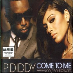 P. Diddy (Ft Nicole Scherzinger) - Come to Me by P. Diddy (Ft Nicole Scherzinger)